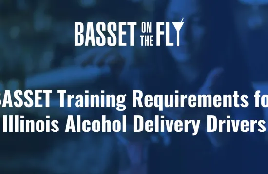 BASSET Training Requirements for Illinois Alcohol Delivery Drivers